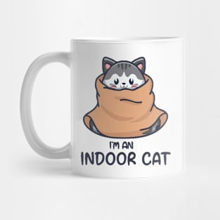 I'm An Indoor Cat. Funny Mug